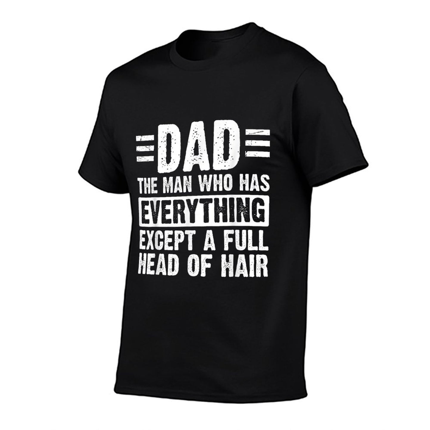 Dad The Man With Everything But A Full Head Of Hair Summer-ready Fabric T-Shirt