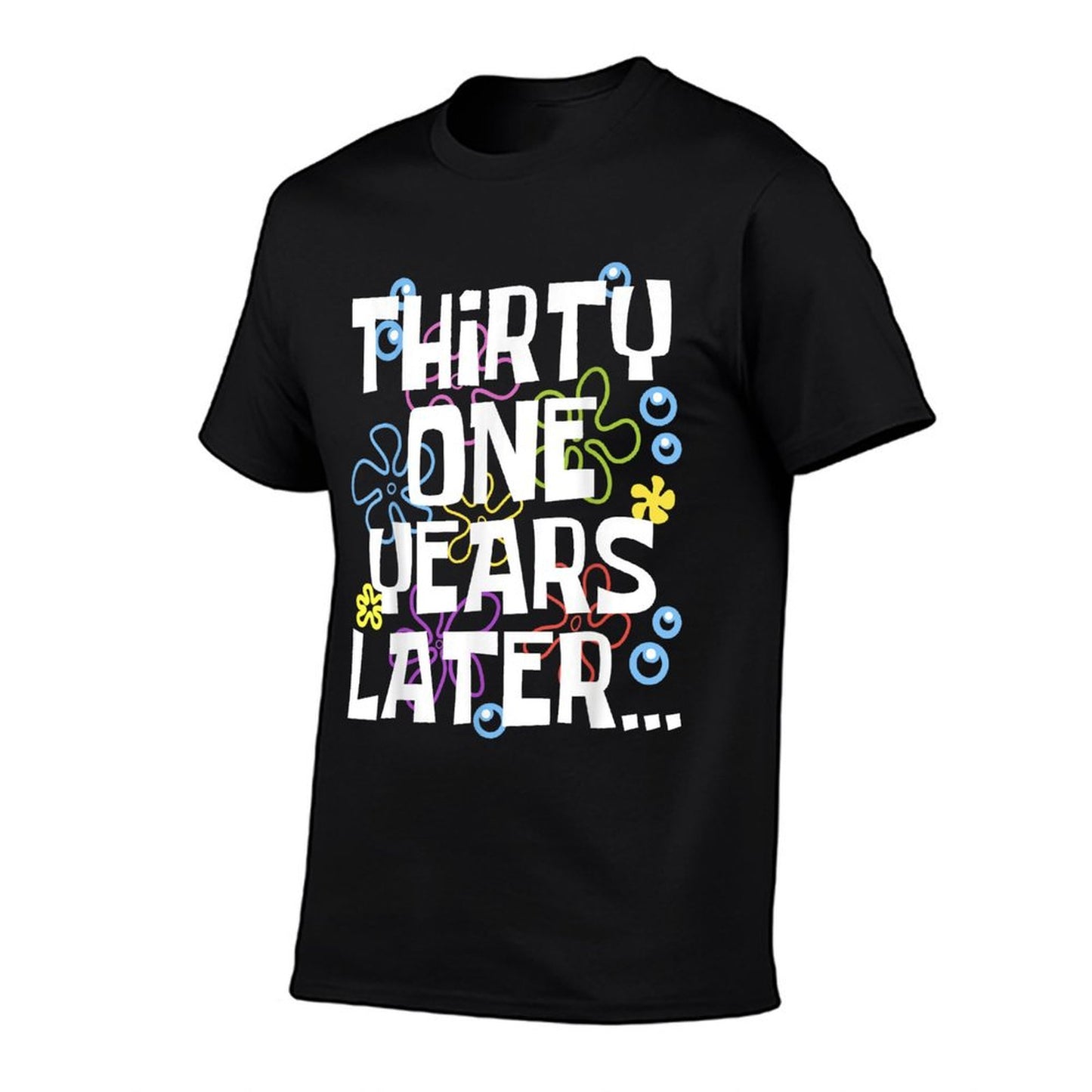 THIRTY ONE YEARS LATER 31 Year Old Birthday Gifts Women Men T-Shirt