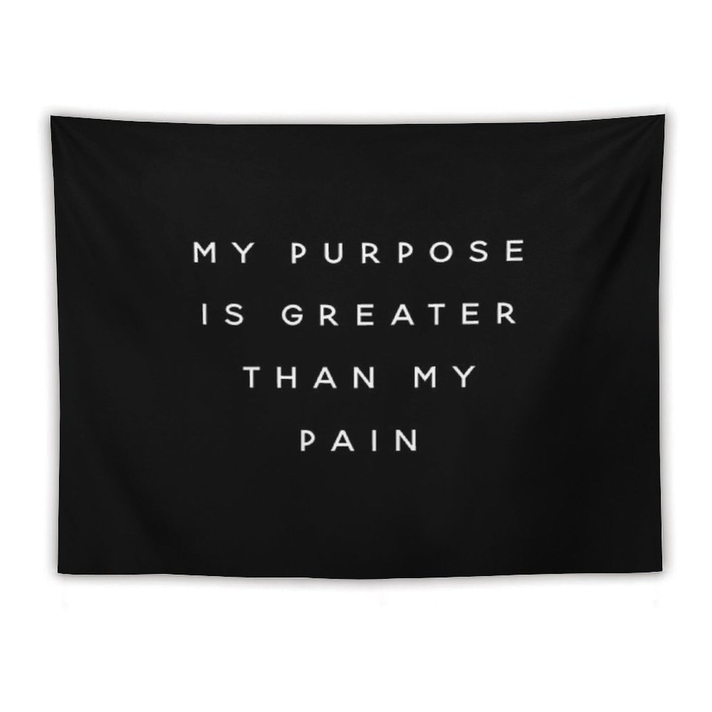 My Purpose Is Greater Than My Pain Tapestry