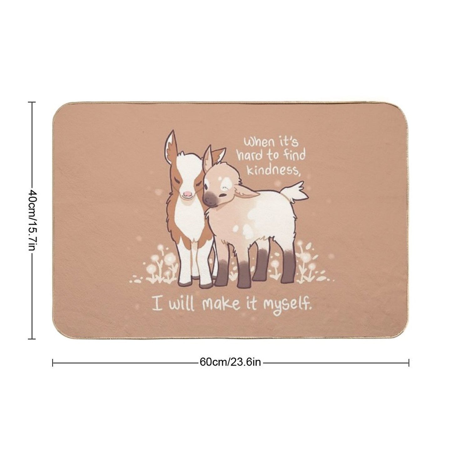 When It's Hard to Find Kindness, I Will Make It Myself Baby Goats Odorless Bath Mat