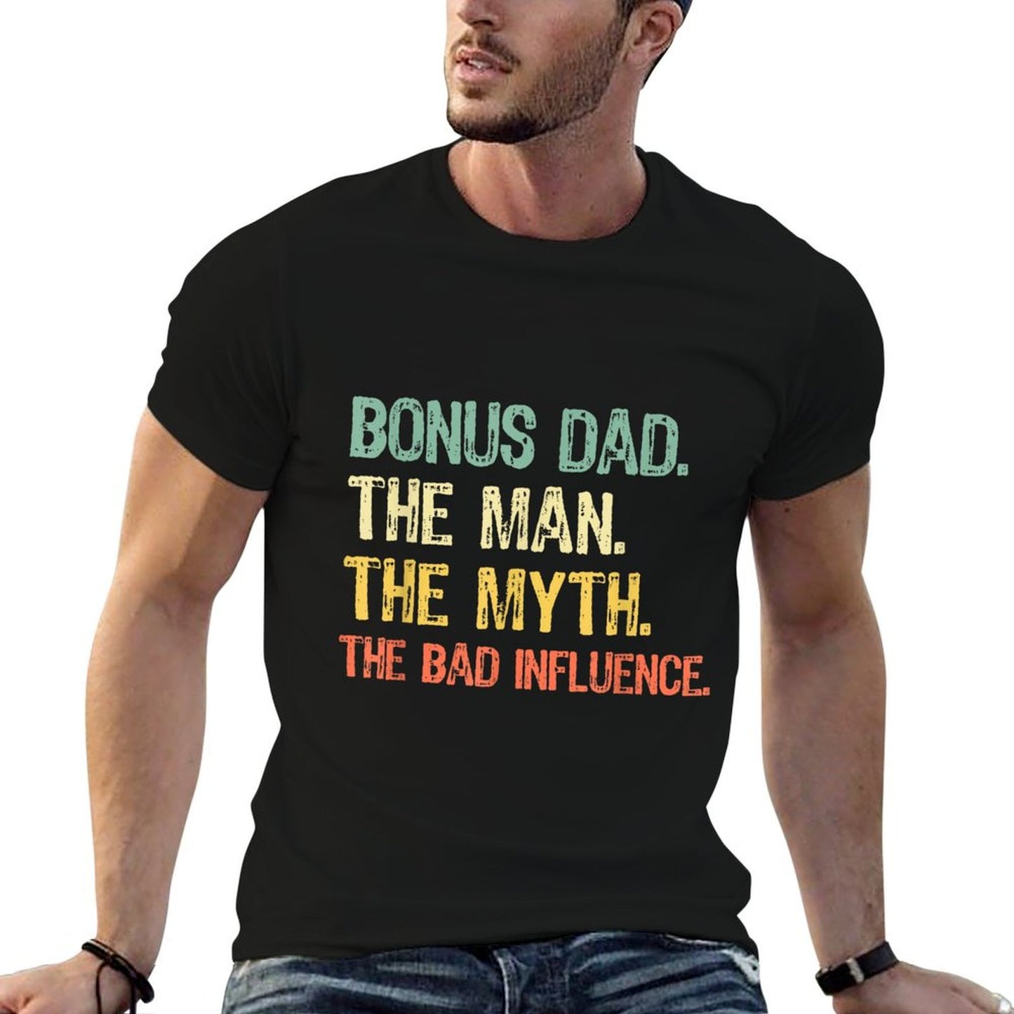 Bonus Dad The Man Myth Bad Influence Funny Step-Dad Stepdad T-Shirt
