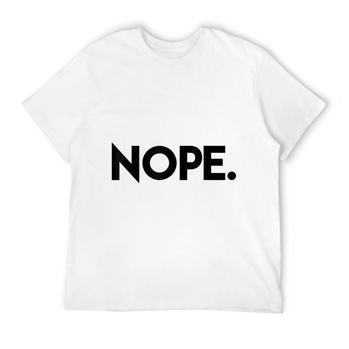 Nope Ts - Nope Slogan Durable T-Shirt