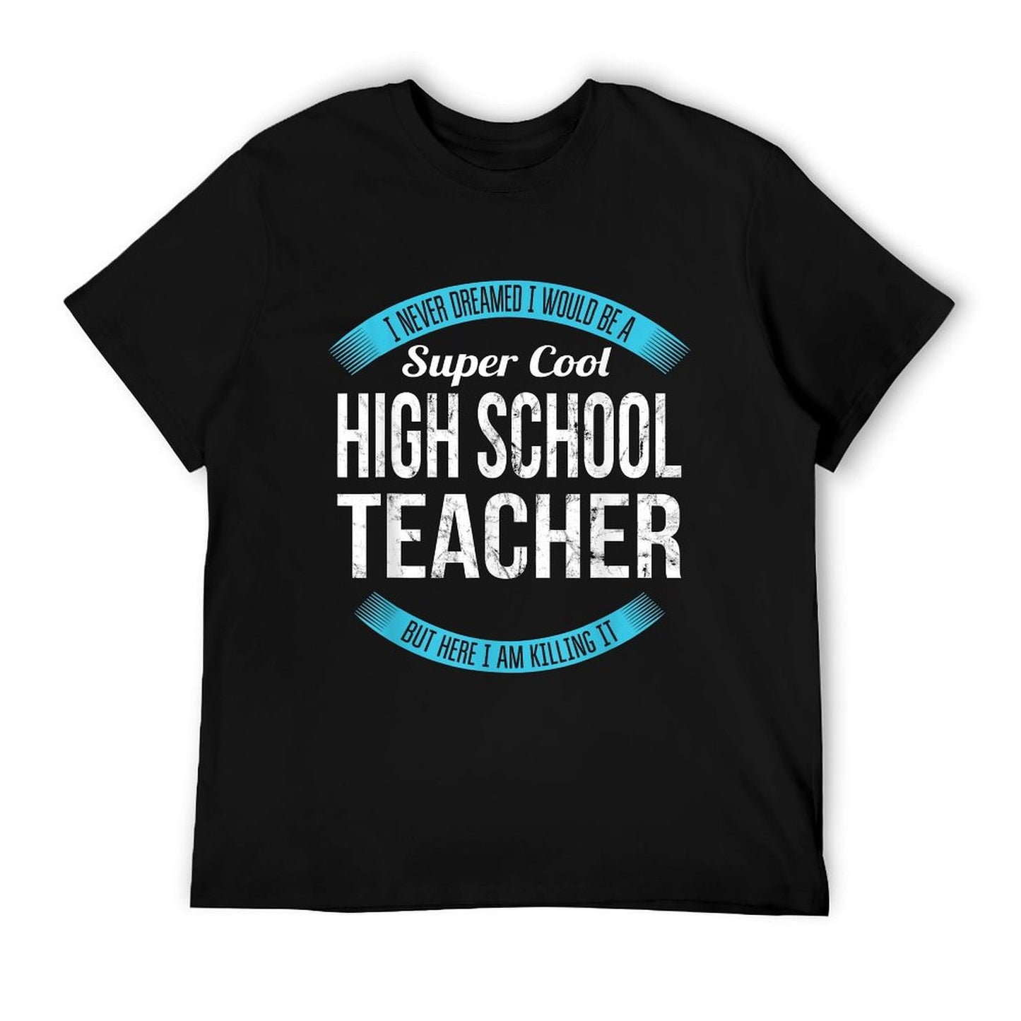 High School Teacher Tshirt Gifts Funny T-Shirt
