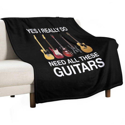 Yes I Really Do Need All These Guitars Throw Blanket