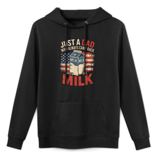 Just A Dad Who Always Came Back with The Milk Fathers Day Colorfast Hoodie
