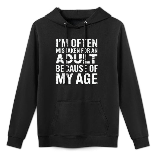Im Often Mistaken For An Adult Because Of My Age Medium-Weight Fabric Hoodie
