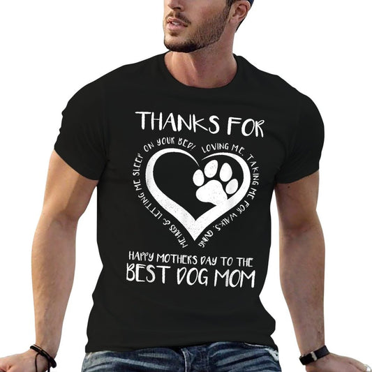 Thanks For Loving Me Happy Mother's Day To The Best Dog Mom T-Shirt
