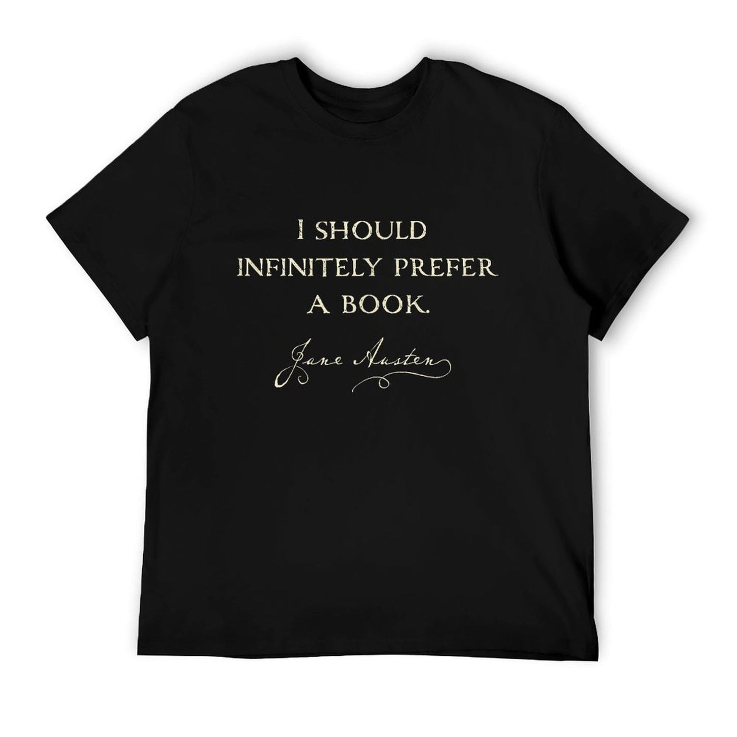 Infinitely Prefer A Book Funny Austenite Jane Austen Tshirt T-Shirt