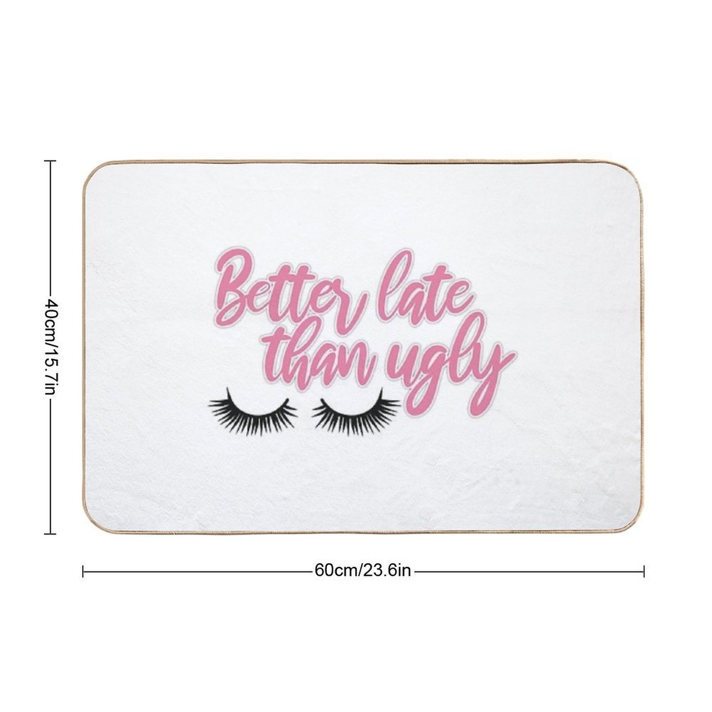 Better Late Than Ugly Version 3 Bath Mat