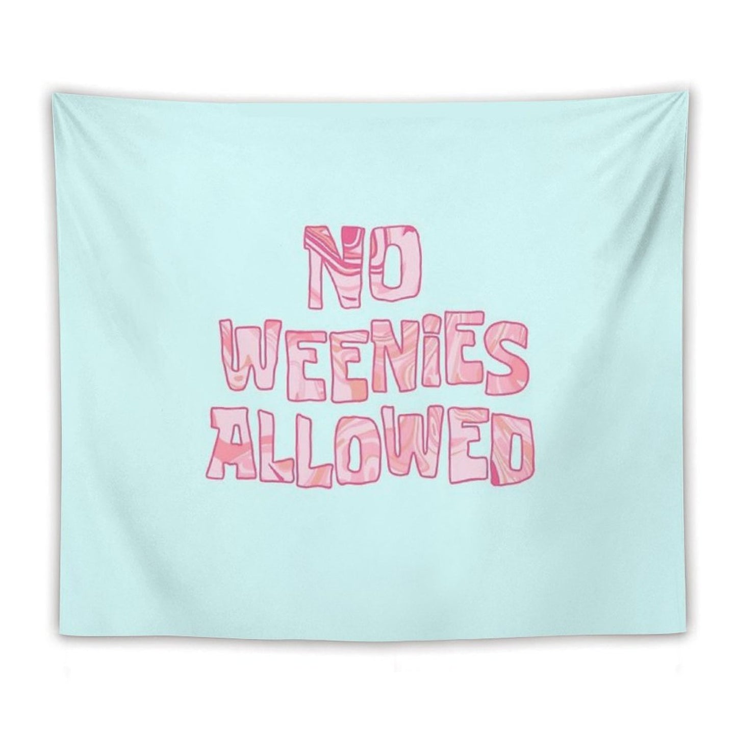 No Weenies Allowed Tapestry
