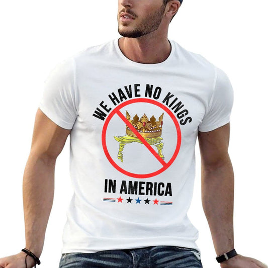 We Have No Kings in America Patriotic USA for Man Woman Polyester Blend T-Shirt