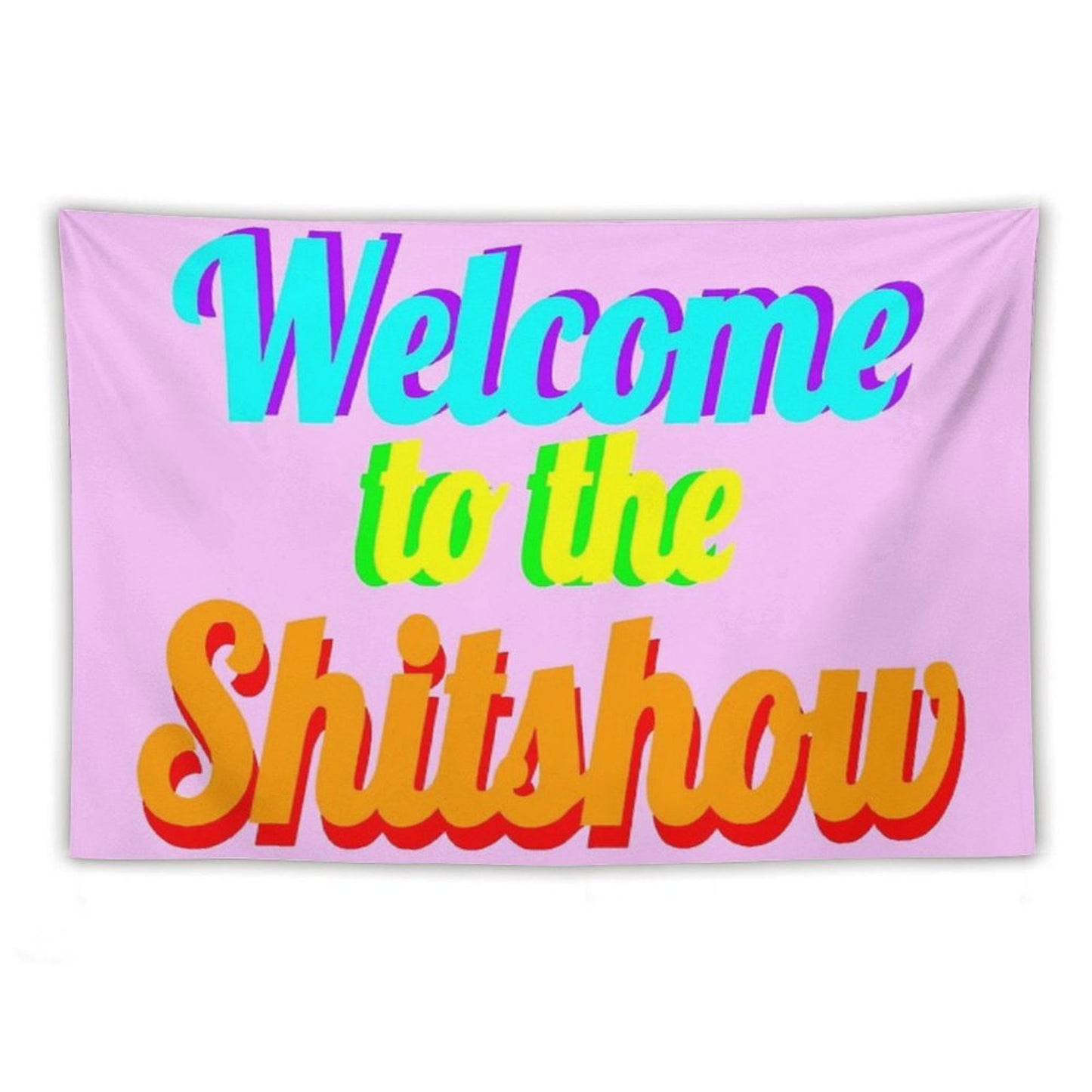 Welcome to The Shitshow Tapestry