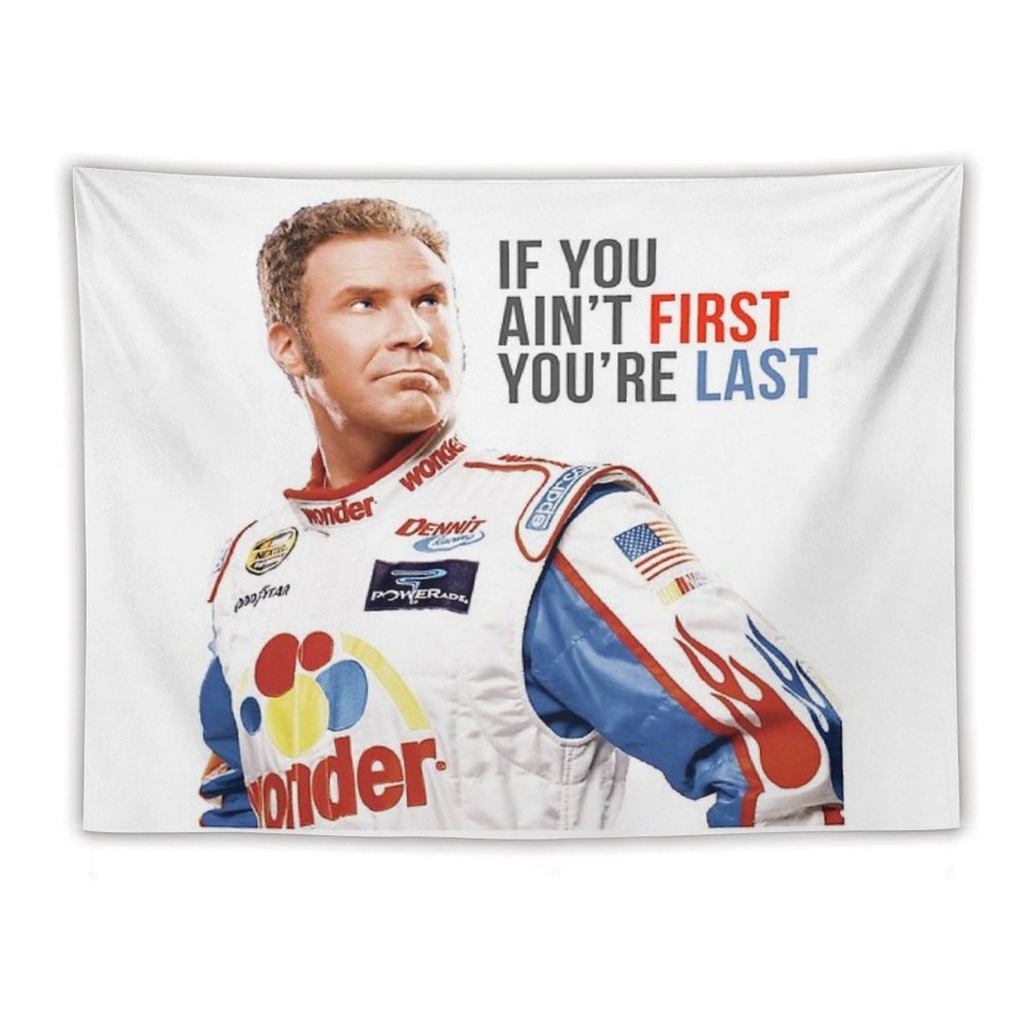Will Ferrell Talladega Nights Ricky Bobby If You Ain't First You're Last Tapestry