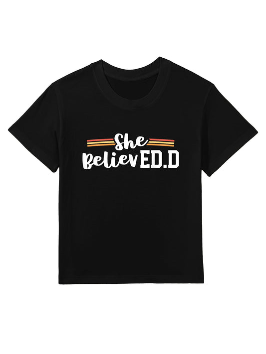 She Believed EdD College Graduation Doctor of Education Kids T-Shirt