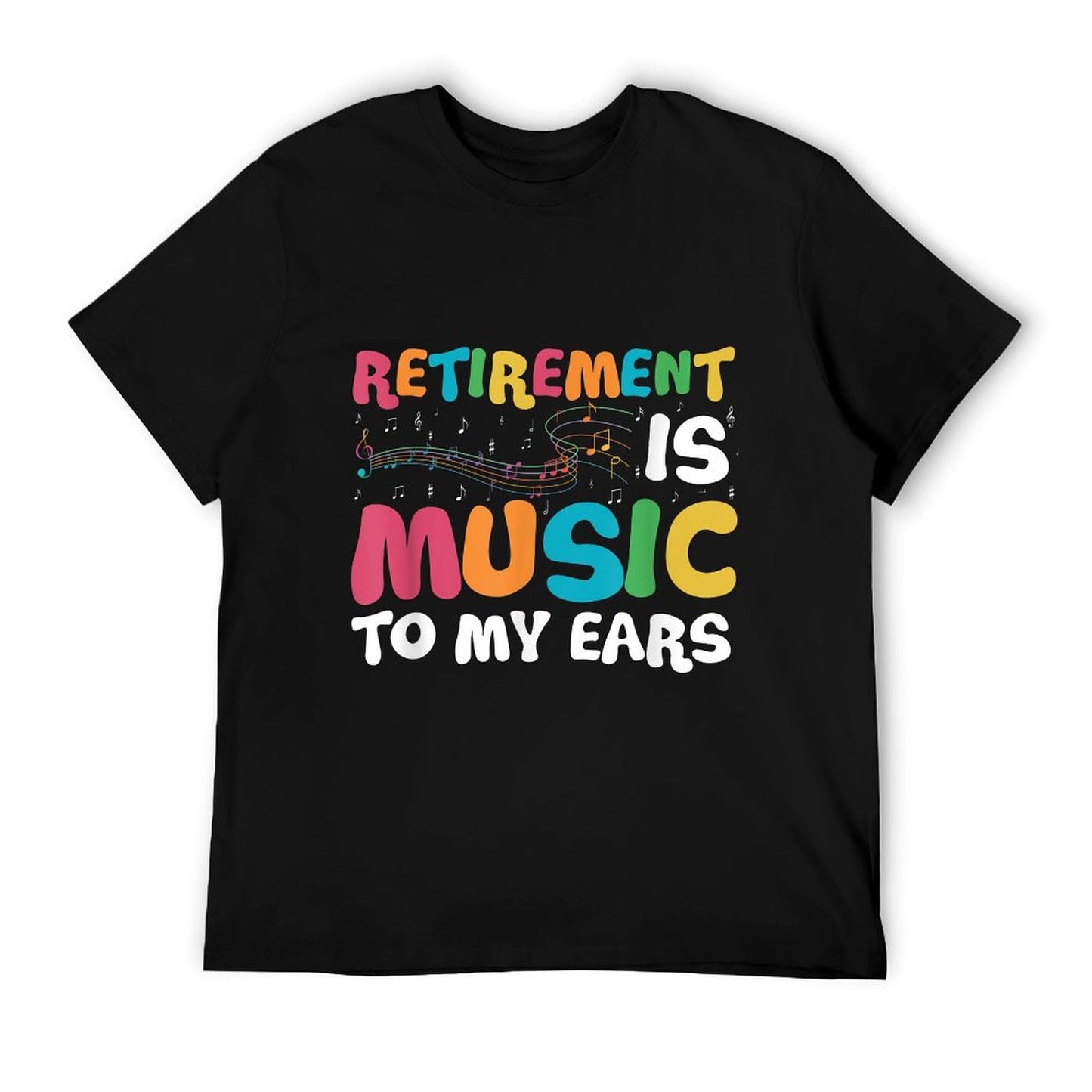 Retirement Is Music To My Ears Retired Music Teacher T-Shirt
