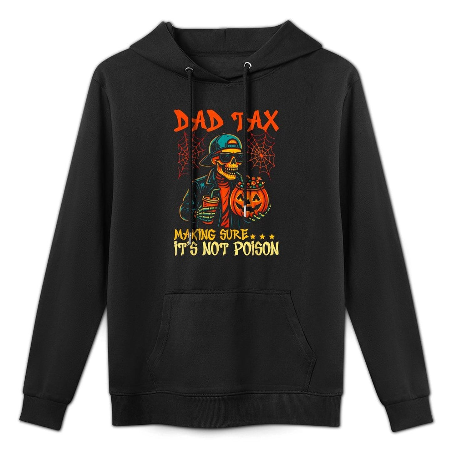 Halloween Dad Tax Making Sure Not Poison Funny Skeleton Dad Durable Construction Hoodie