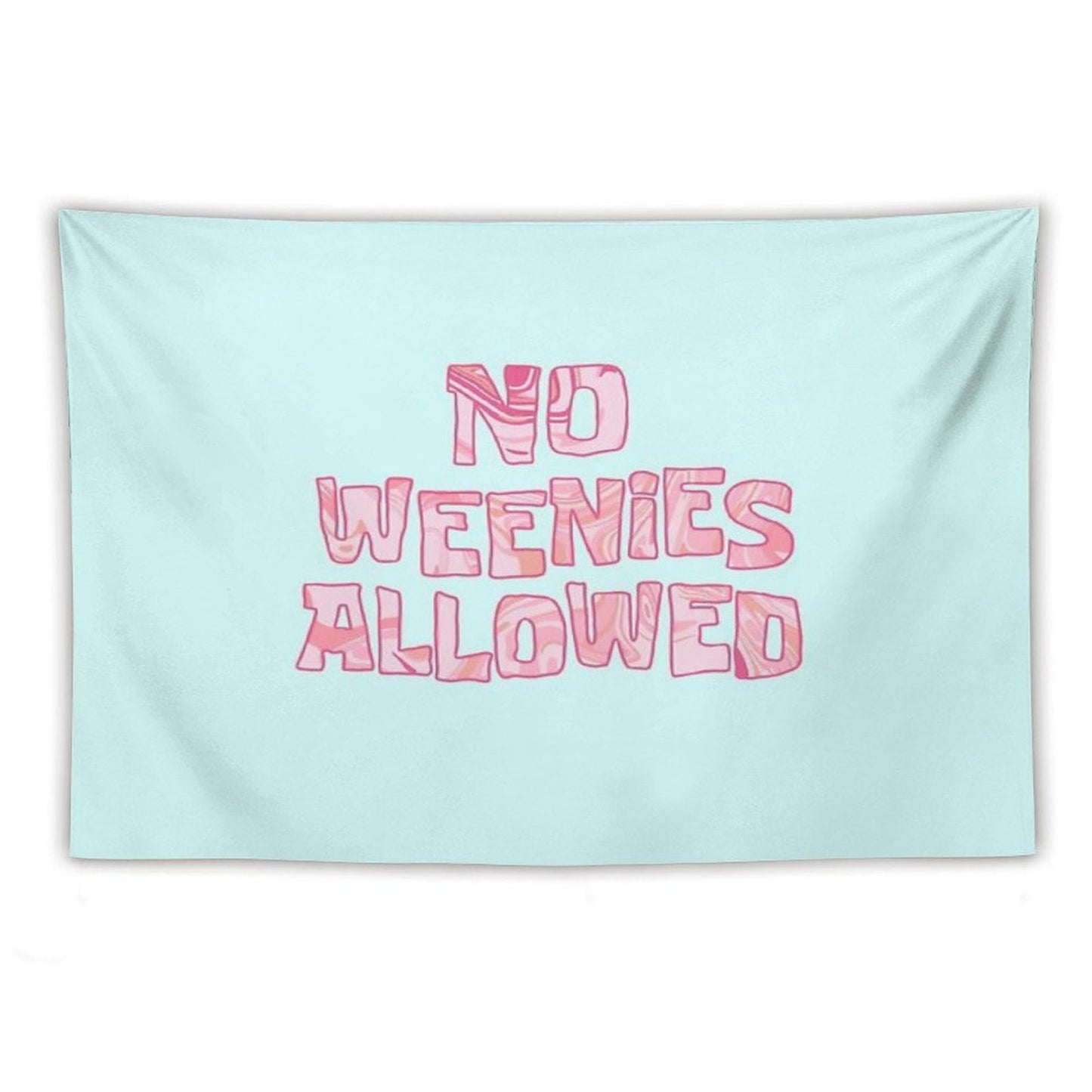 No Weenies Allowed Tapestry