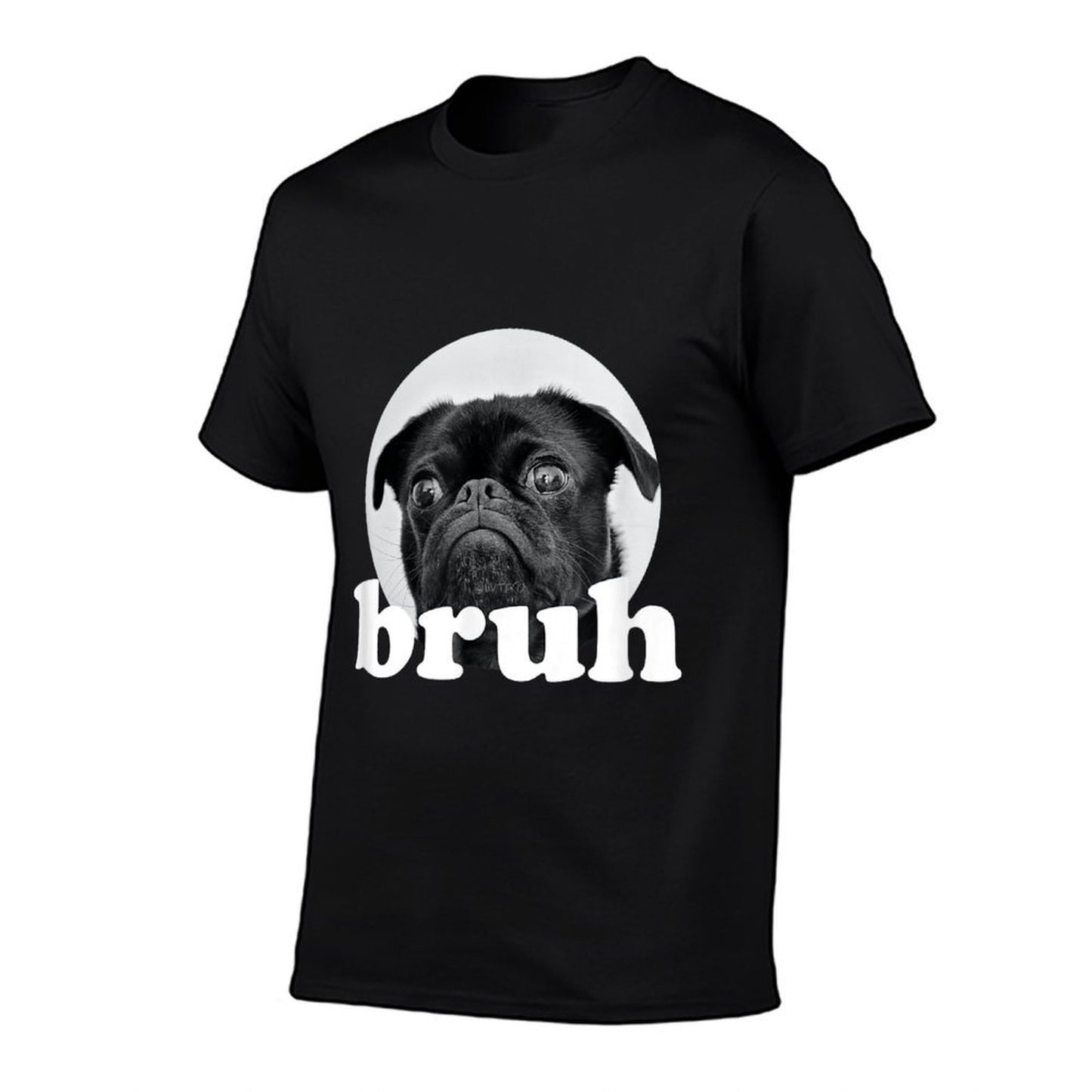 Pug Says “Bruh” – Adorable Dog Funny Humor Fashion T-Shirt