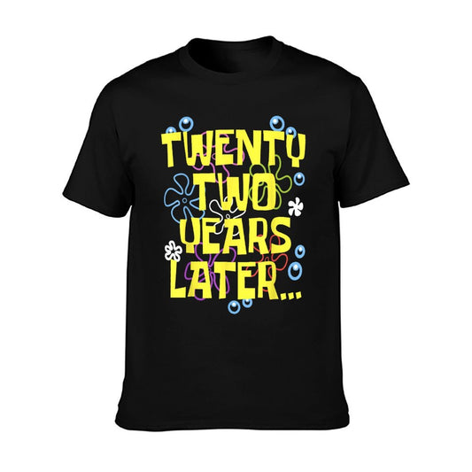TWENTY TWO YEARS LATER 22 Year Old Birthday Gifts Men Women T-Shirt