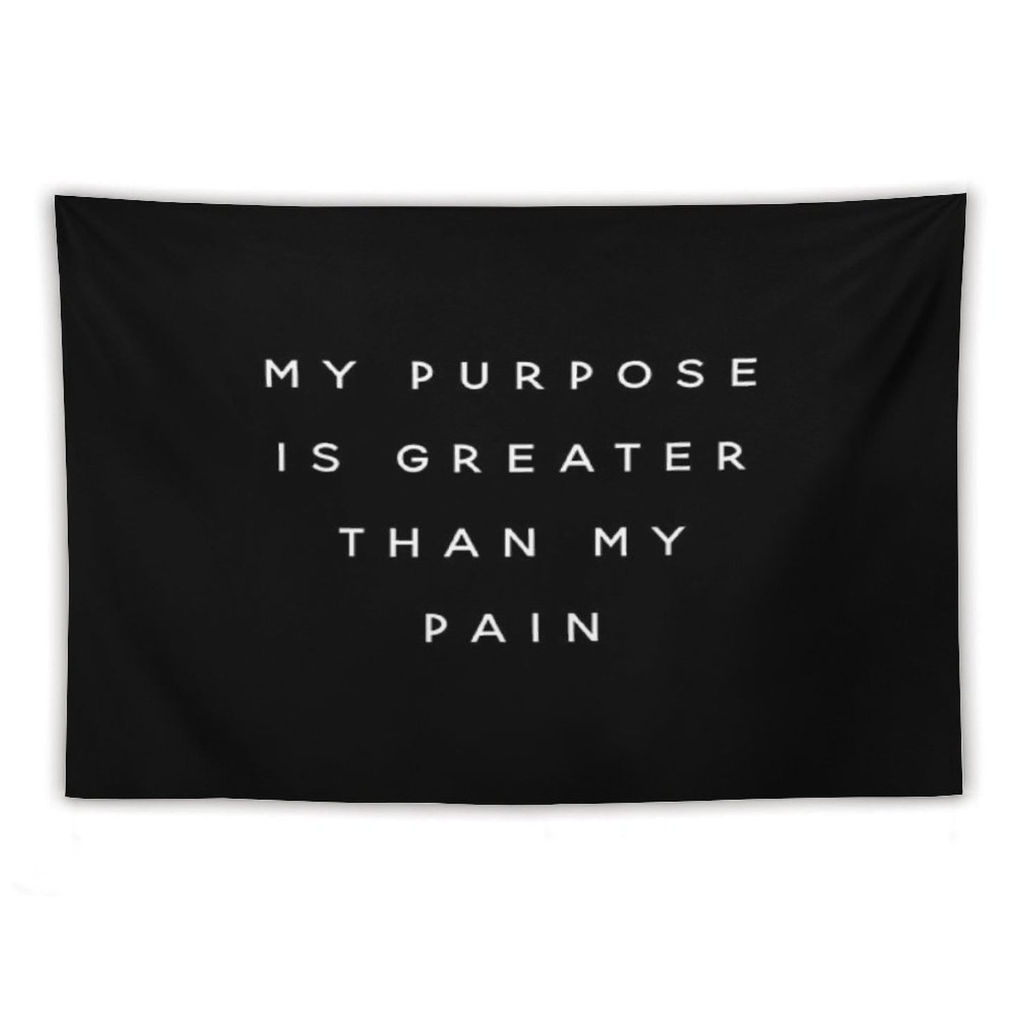 My Purpose Is Greater Than My Pain Tapestry