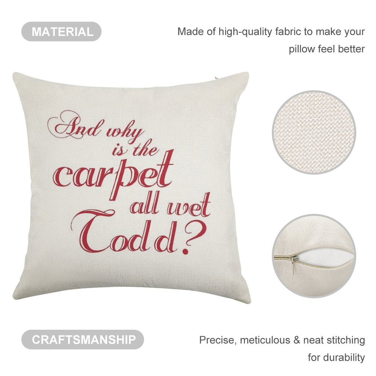 And Why Is The Carpet All Wet Todd Linen Throw Pillow Cover