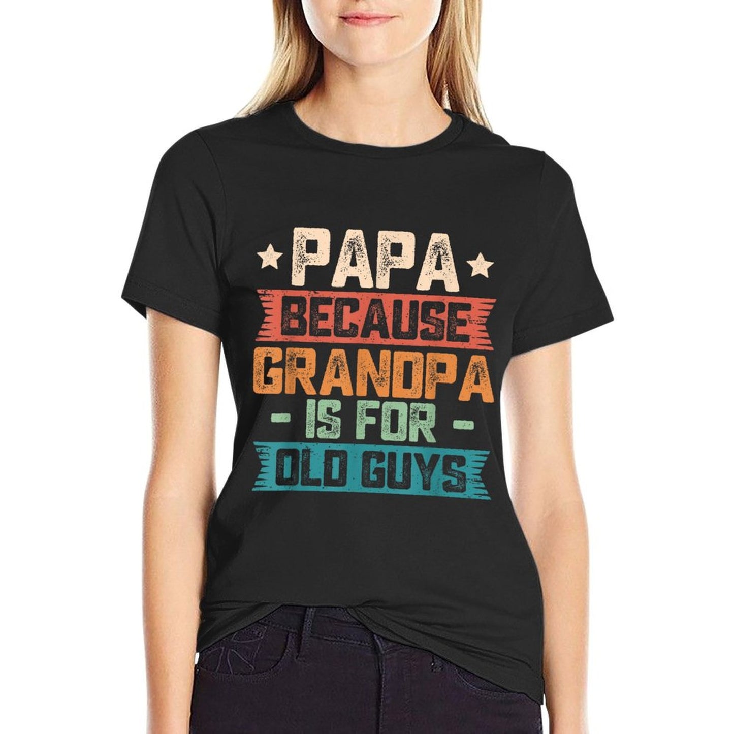 Papa Because Grandpa Is For Old Guys Vintage Funny Dad Gift T-Shirt