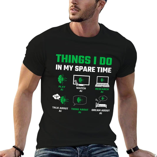 Funny Things I Do In My Spare Time For AI Lovers T-Shirt