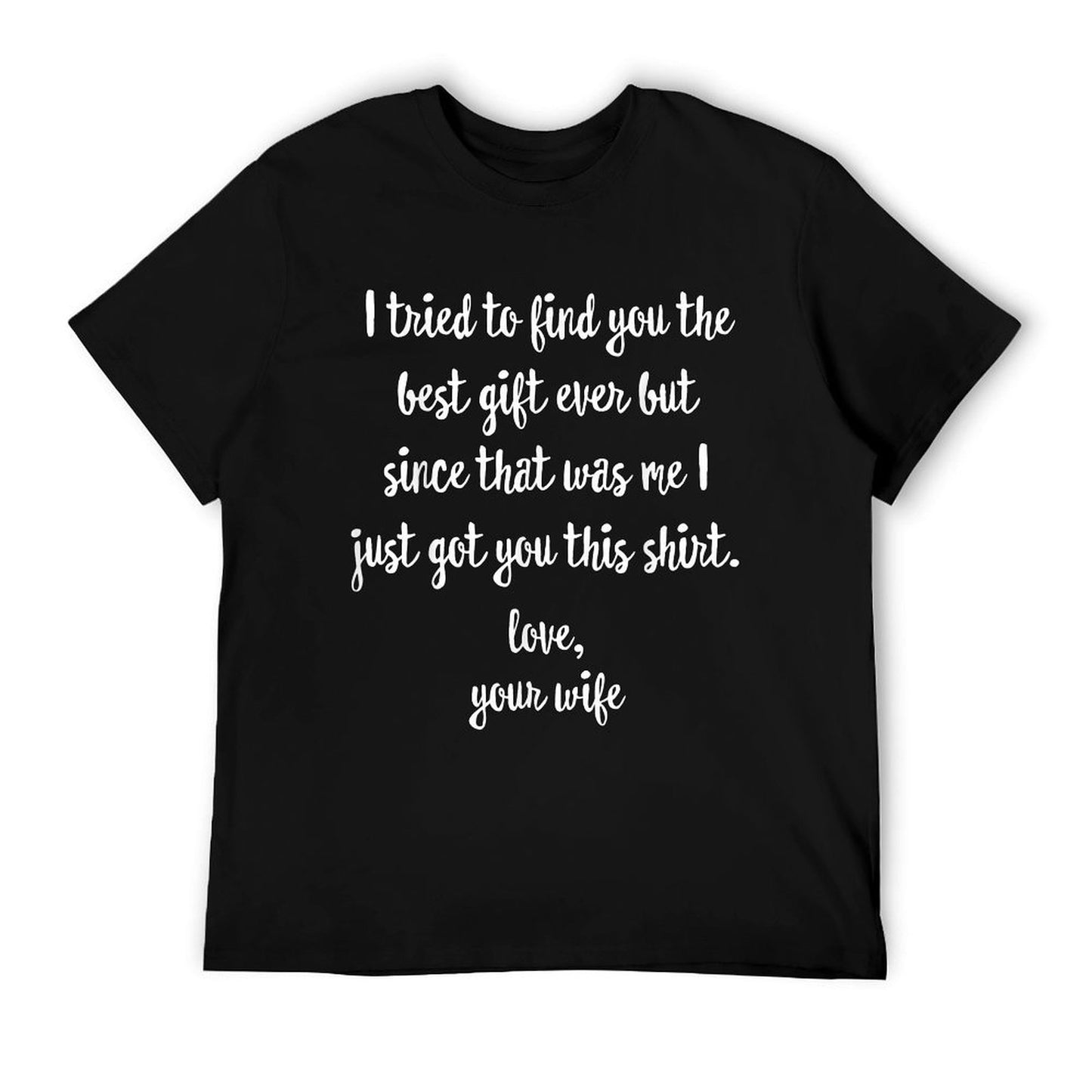 Funny Father's Day Or Birthday Gift from Wife to Husband T-Shirt