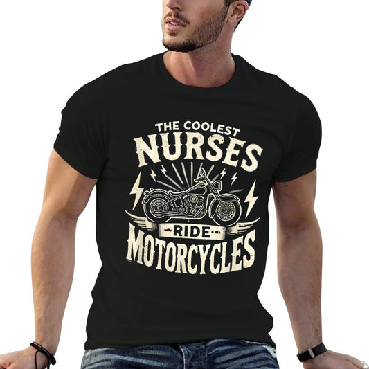 The Coolest Nurses Ride Motorcycles Biker T-Shirt