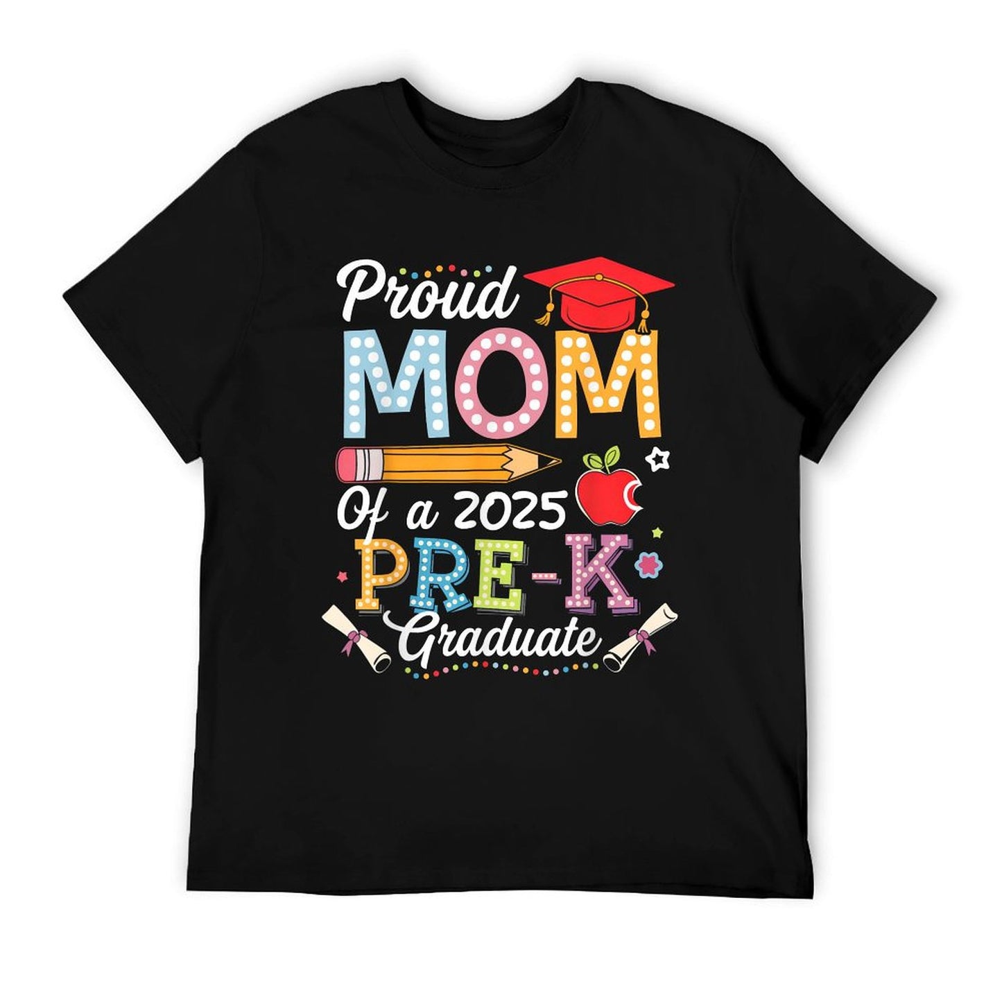 Proud Mom Of A 2025 Pre-K Graduate Mom Graduation 2025 T-Shirt