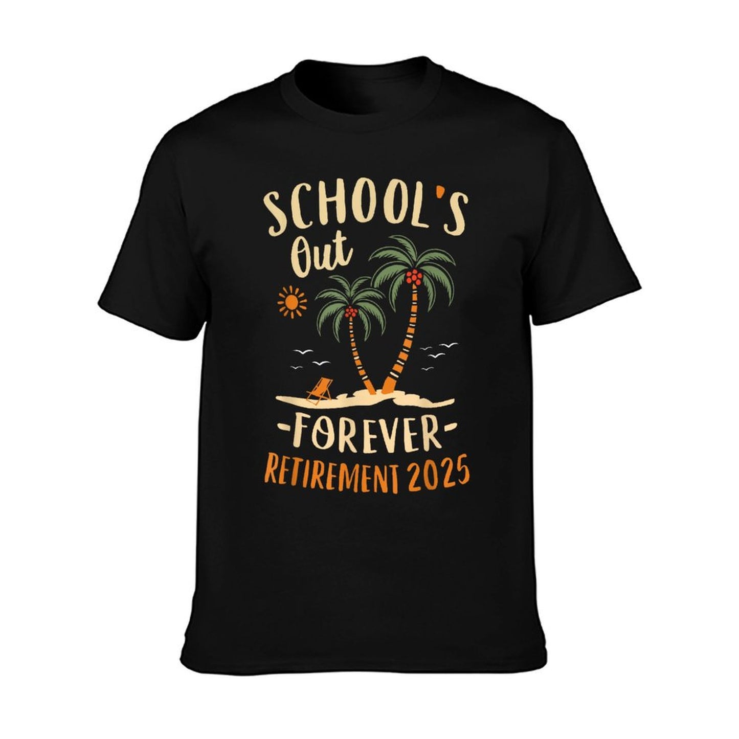 Schools Out Forever Retirement 2025 Gift Retired Teacher T-Shirt