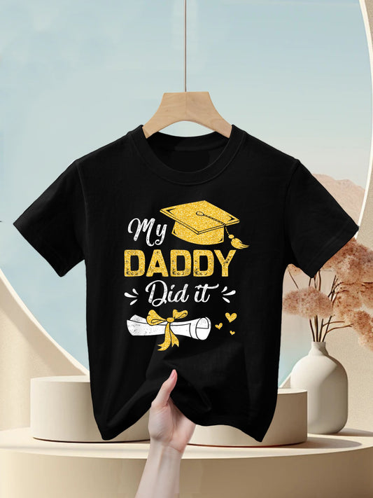 My Daddy Did It Funny Graduation Proud Dad Graduated Kids T-Shirt