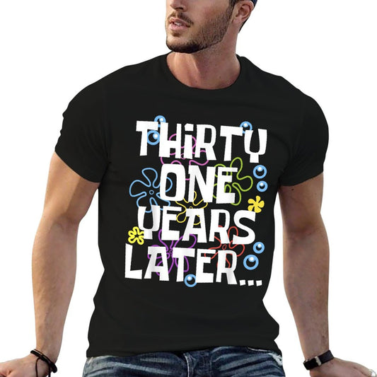 THIRTY ONE YEARS LATER 31 Year Old Birthday Gifts Women Men T-Shirt