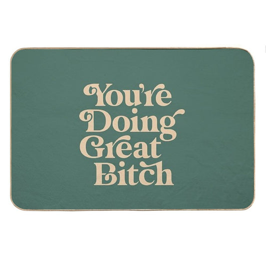 YOU’RE DOING GREAT BITCH Vintage Green Cream Bath Mat