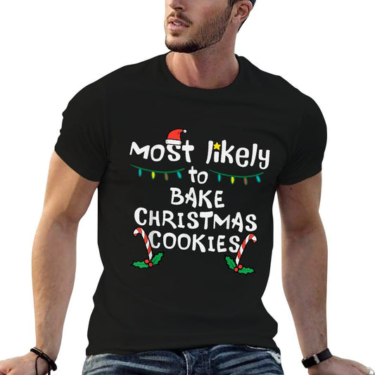 Most Likely Bake Christmas Cookie Xmas Family Matching Girls Tagless Design T-Shirt