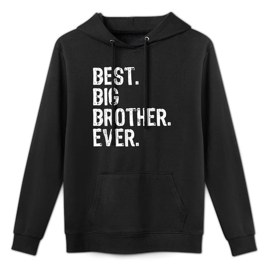 Best Big Brother Ever Family Funny Cool Shape Retention Hoodie