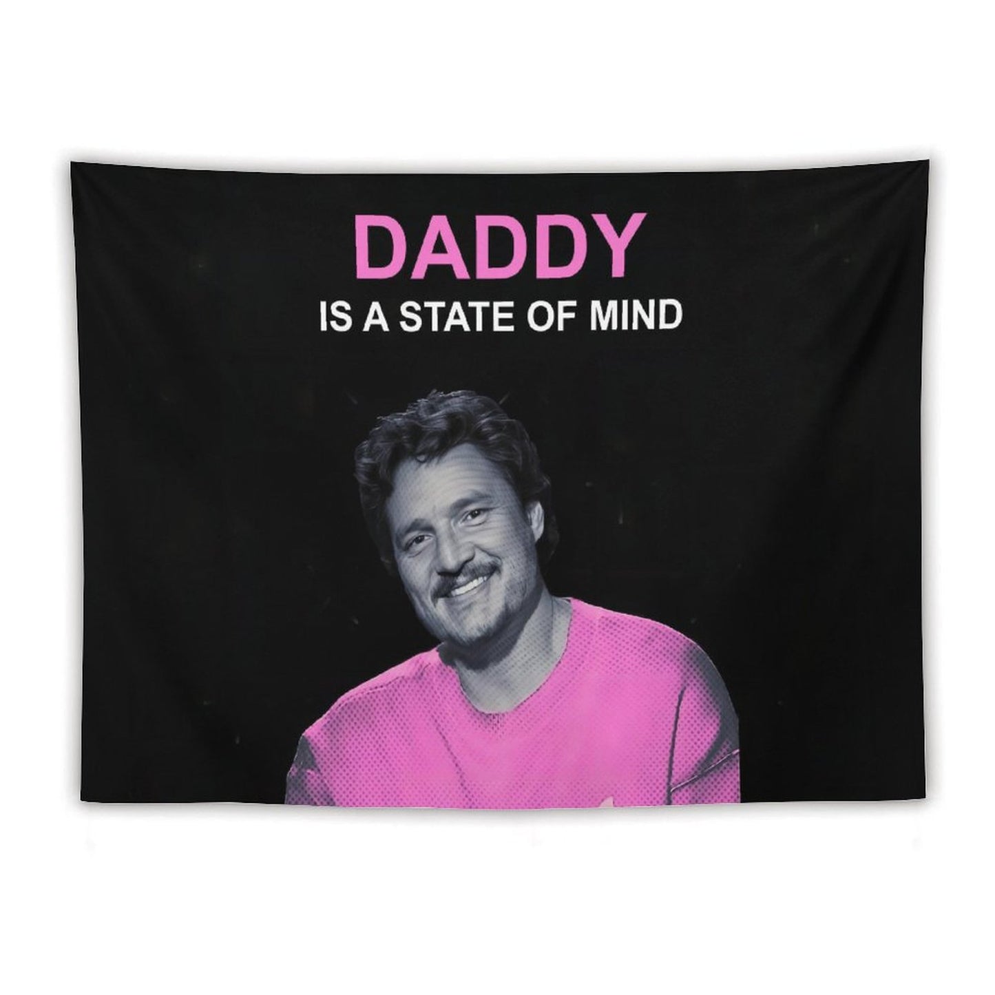 Pedro Pascal Daddy Is A State of Mind Tapestry