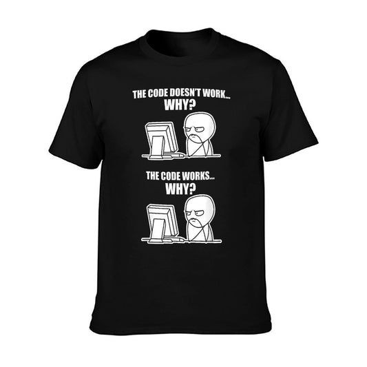 Funny Programmer - Code Works Why Meme T-Shirt