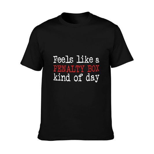 Funny Hockey - Feels Like A Penalty Box Day - Hockey Player T-Shirt