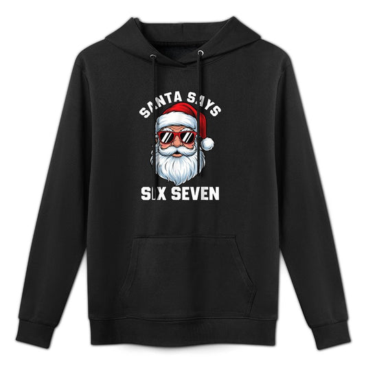 Funny Santa Says Six Seven Christmas 67 Meme Xmas Boys Girls Versatile Streetwear Hoodie