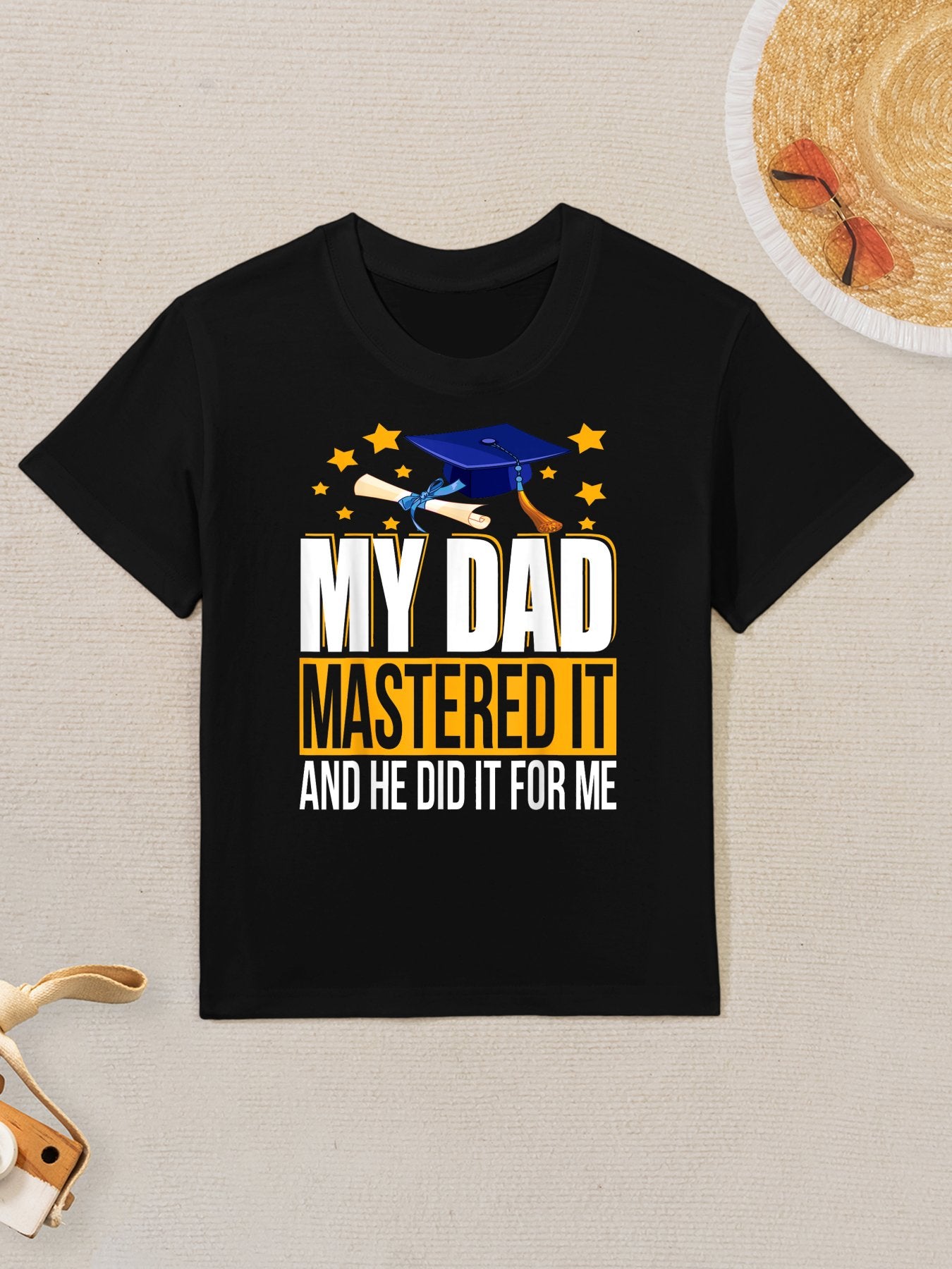 My Dad Mastered It And He Did It For Me Funny Graduation Kids T-Shirt