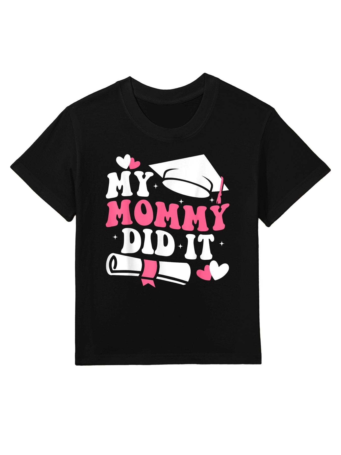 My Mommy Did It Graduation Graduated Mom Proud Children Kids Kids T-Shirt