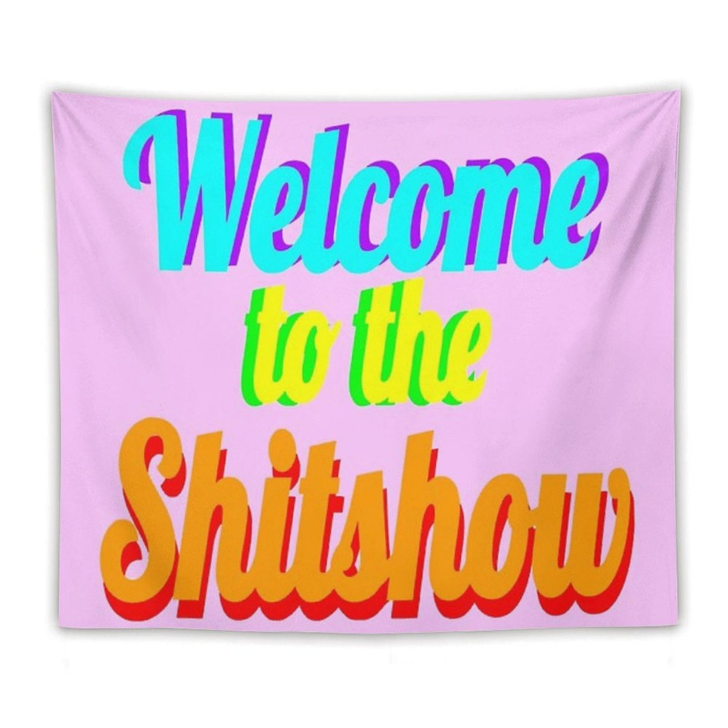 Welcome to The Shitshow Tapestry