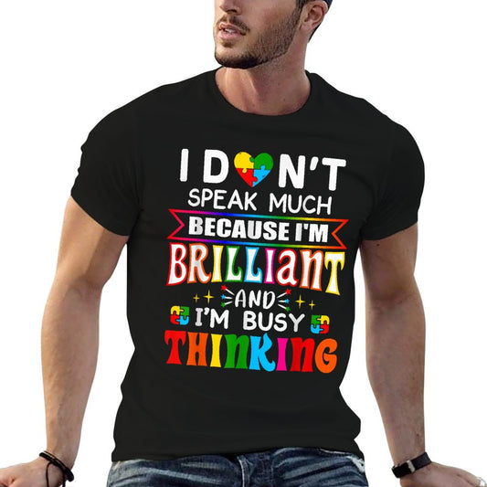I Dont Speak Much Brilliant Autism Autistic Boys Girls Gifts T-Shirt