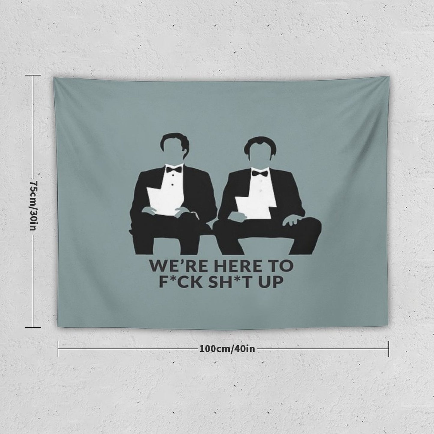 We're Here to Fck Sht Up Tapestry