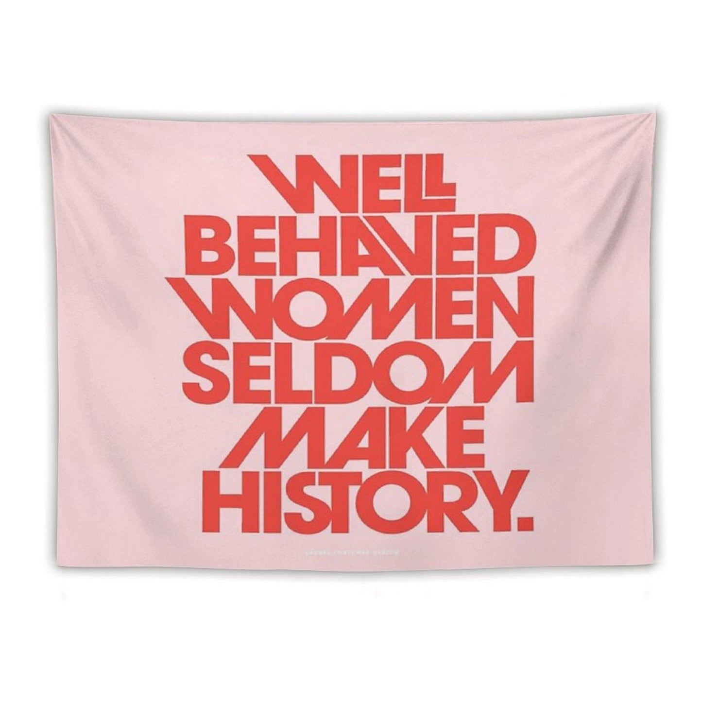 Well Behaved Women Seldom Make History (Pink & Red Version) Tapestry
