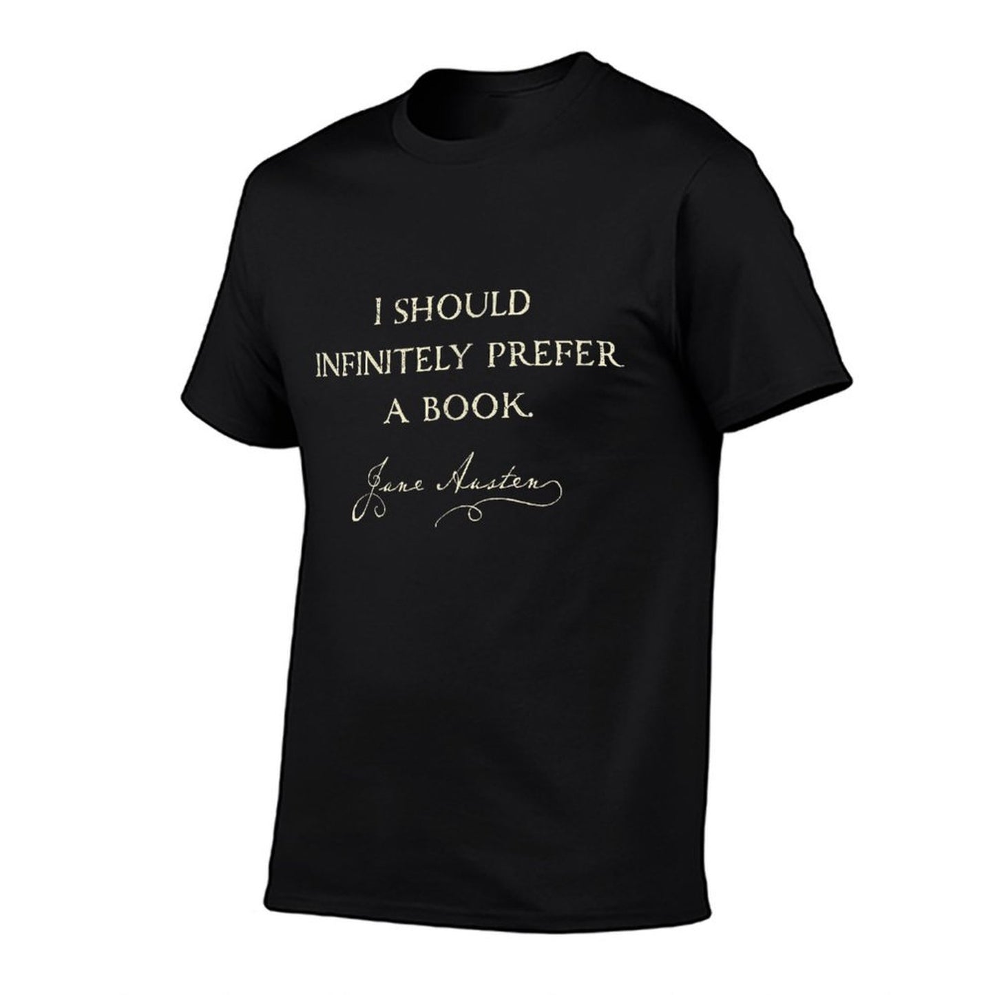 Infinitely Prefer A Book Funny Austenite Jane Austen Tshirt T-Shirt