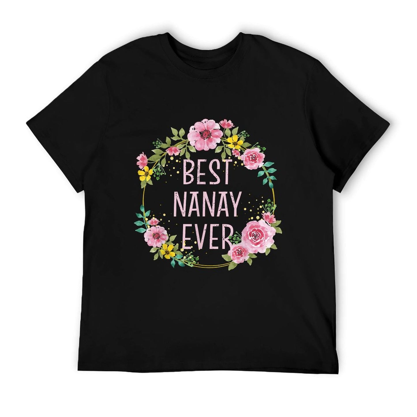 Mothers Day Floral Best Nanay Ever Filipino Mom T-Shirt