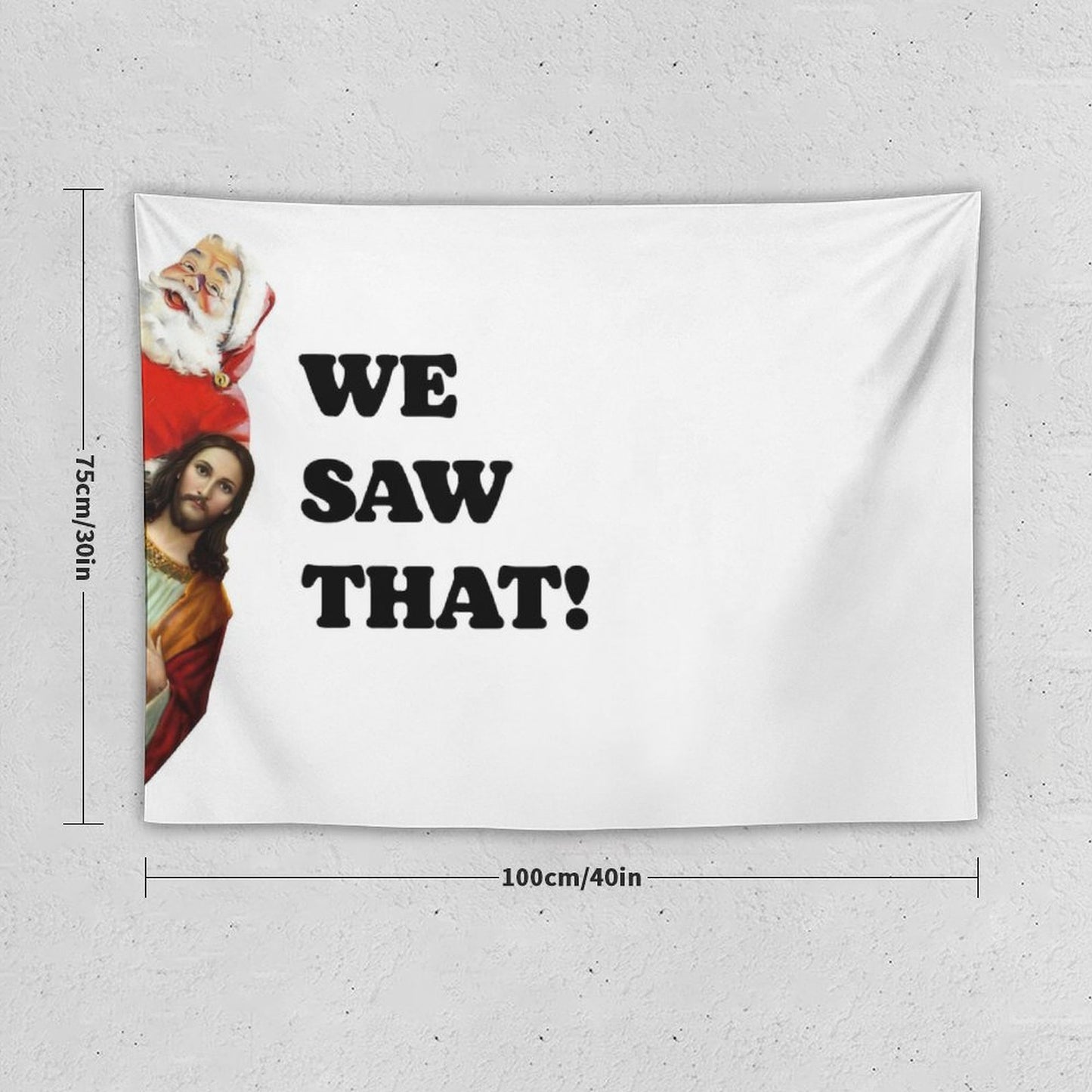 We Saw That Santa And Jesus Are Always Watching Tapestry