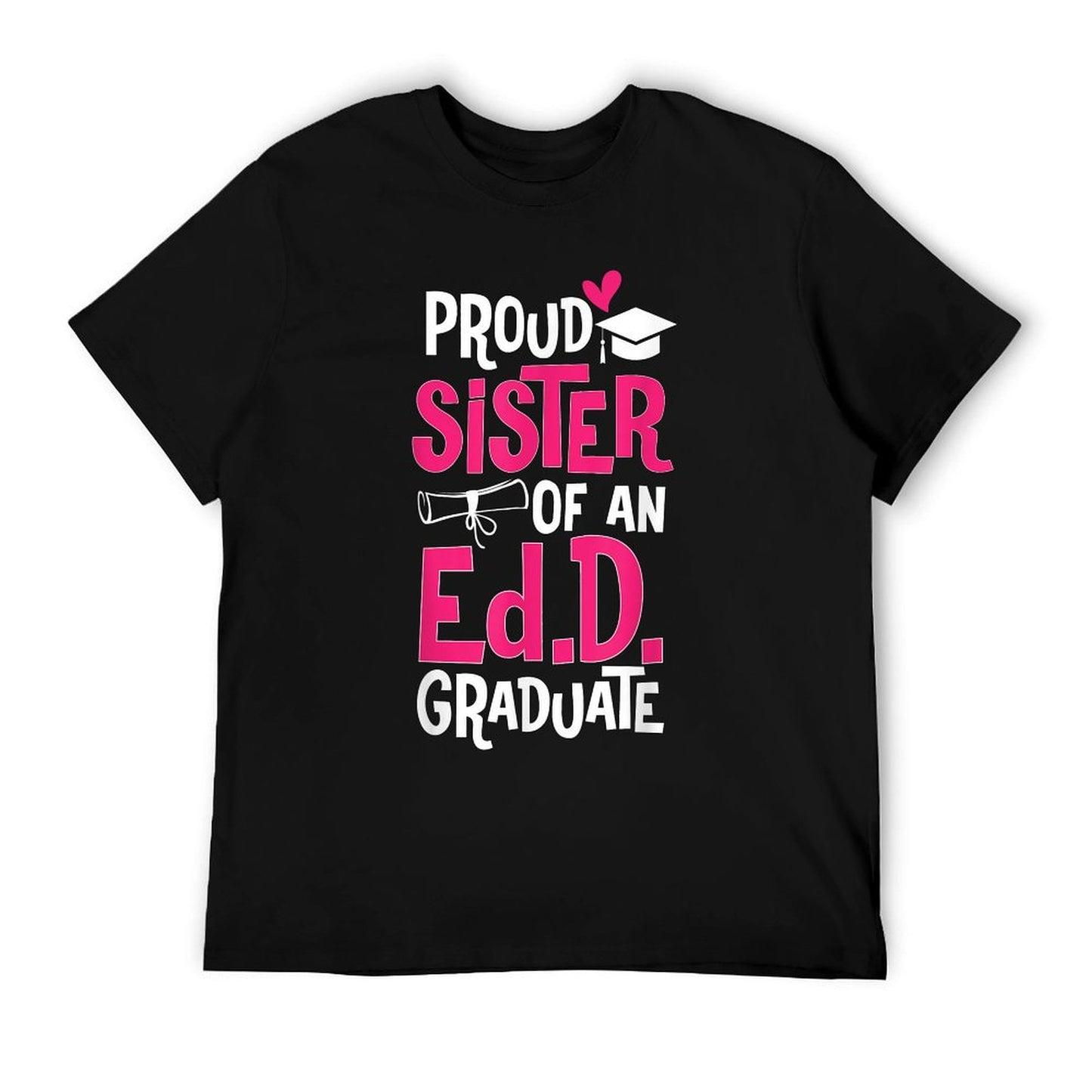 Doctor of Education Proud Sister Of An Ed.D. Graduate T-Shirt